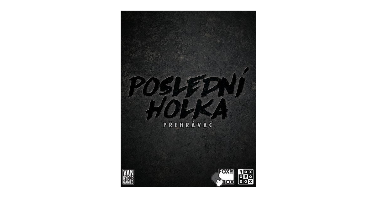 Poslední holka: Přehrávač