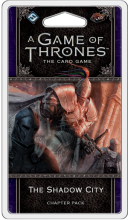 A Game of Thrones LCG (2nd) - The Shadow City