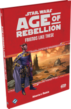 Star Wars: Age of Rebellion - Friends Like These