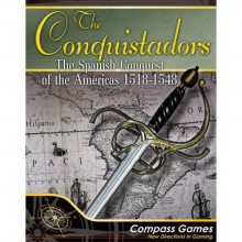 The Conquistadors: The Spanish Conquest of the Americas 1518-1548