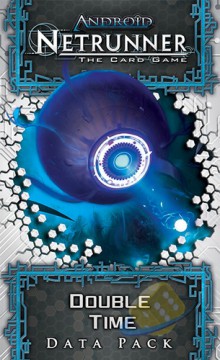 Android Netrunner LCG: Double Time