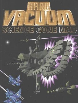 Hard Vacuum: Science Gone Mad