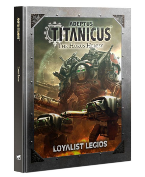 Adeptus Titanicus: The Horus Heresy - Loyalist Legios (kniha)