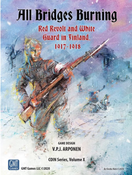 All Bridges Burning: Red Revolt and White Guard in Finland, 1917 - 1918