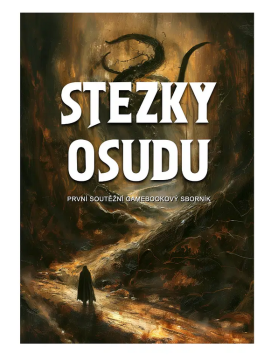 Stezky osudu: První soutěžní gamebookový sborník