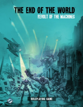 The End of the World: Revolt of the Machines RPG