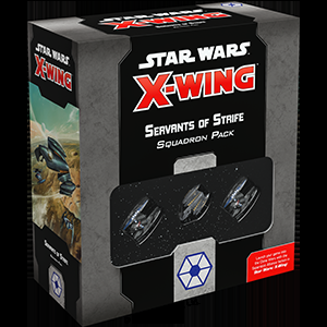 X-Wing Second Edition: Servants of Strife Squadron Pack